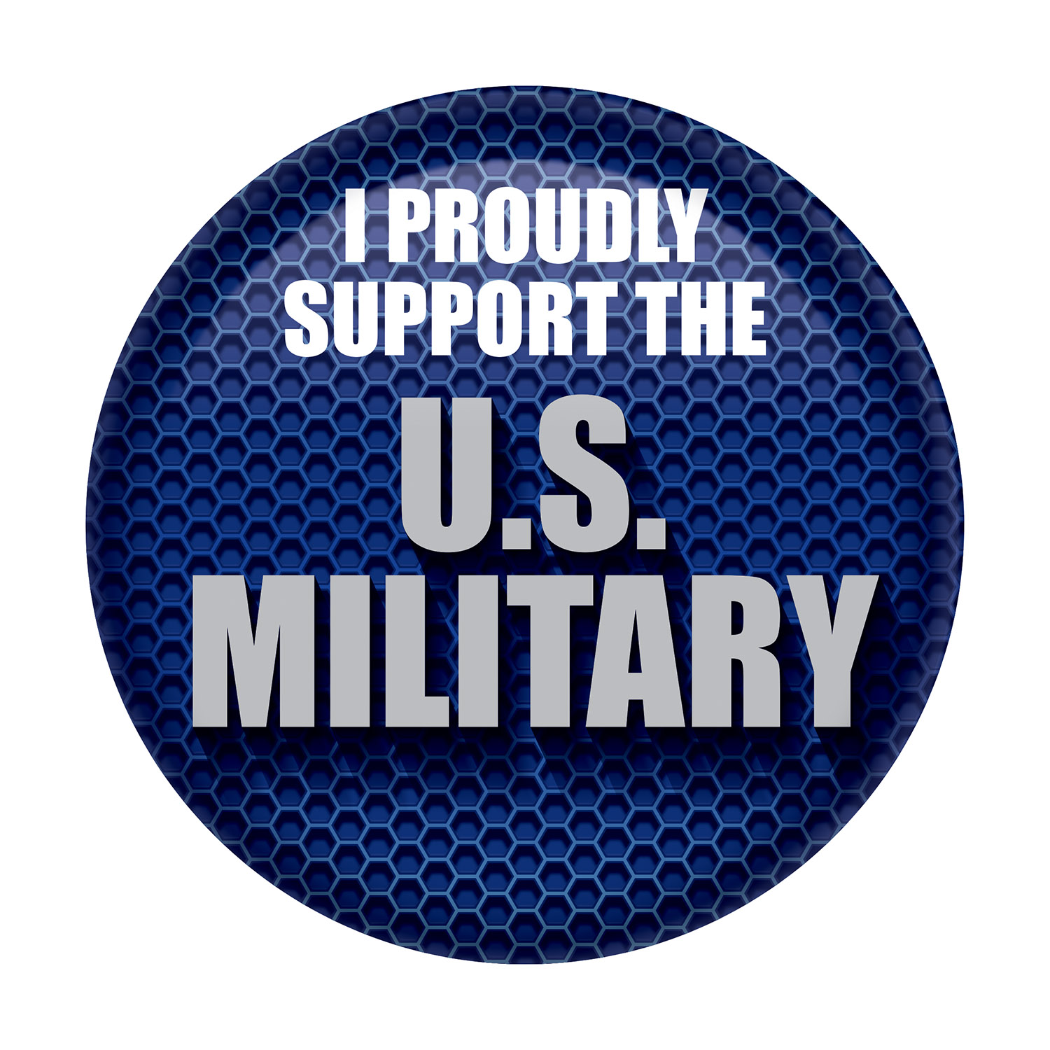 I Proudly Support U S  MILITARY Button